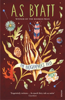 Byatt, A. S. - The Biographer's Tale