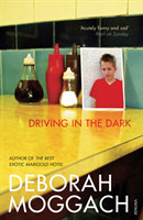 Moggach, Deborah - Driving In The Dark