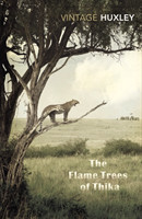 Huxley, Elspeth - The Flame Trees Of Thika Memories of an African Childhood