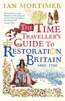 Time Traveller's Guide to Restoration Britain