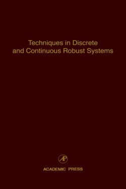 Techniques in Discrete and Continuous Robust Systems