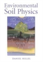 Environmental Soil Physics Fundamentals, Applications and Environmental Considerations