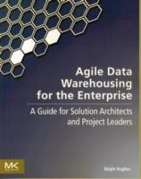 Agile Data Warehousing for the Enterprise