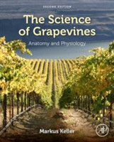 Science of Grapevines : Anatomy and Physiology, 2nd ed.