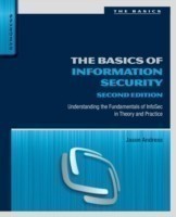 The The Basics of Information Security Understanding the Fundamentals of InfoSec in Theory and Pract