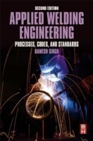 Applied Welding Engineering : Processes, Codes, and Standards, 2nd