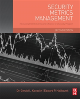 Security Metrics Management Measuring the Effectiveness and Efficiency of a Security Program