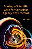 Making a Scientific Case for Conscious Agency and Free Will