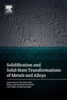 Solidification and Solid-State Transformations of Metals and Alloys