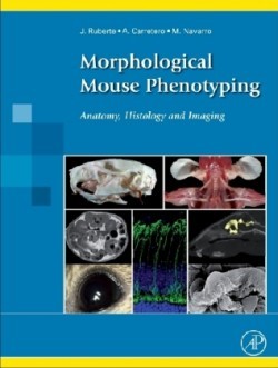 Morphological Mouse Phenotyping Anatomy, Histology and Imaging