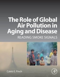 The Role of Global Air Pollution in Aging and Disease Reading Smoke Signals