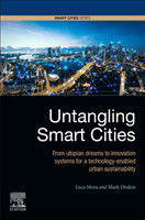 Untangling Smart Cities From Utopian Dreams to Innovation Systems for a Technology-Enabled Urban Sus