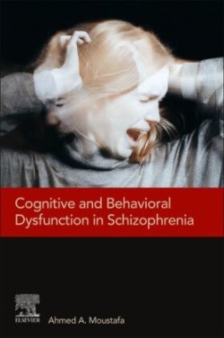 Cognitive and Behavioral Dysfunction in Schizophrenia