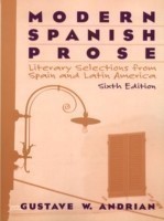Modern Spanish Prose Literary Selections from Spain and Latin America