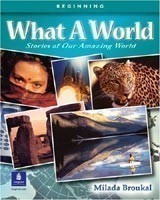 What a World: Amazing Stories From the Globe 1 Student´s Book