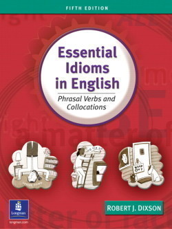 Essential Idioms in English: Phrasal Verbs and Collocations 5th Edition