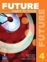 Future 4: English for Results (with Practice Plus CD-ROM) English for Results (with Practice Plus CD-ROM)
