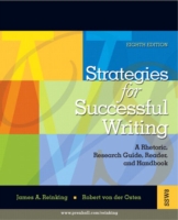 Strategies for Successful Writing A Rehetoric, Research Guide, Reader and Handbook