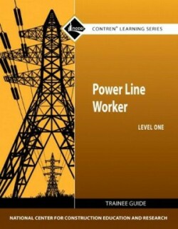 Power Line Worker Trainee Guide, Level 1