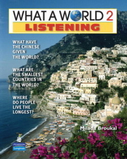 What a World Listening 2: Amazing Stories from Around the Globe (Student Book and Classroom Audio CD) Amazing Stories from Around the Globe (Student Book and Classroom Audio CD)