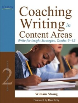 Coaching Writing in Content Areas Write-for-Insight Strategies, Grades 6-12