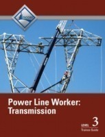 Power Line Worker Transmission Trainee Guide, Level 3