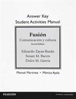Answer Key for Student Activities Manual for Fusion Comunicacion y cultura