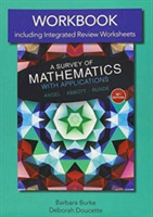 Workbook including Integrated Review Worksheets for A Survery of Mathematics with Applications with Integrated Review