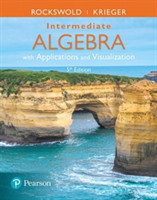 Intermediate Algebra with Applications & Visualization