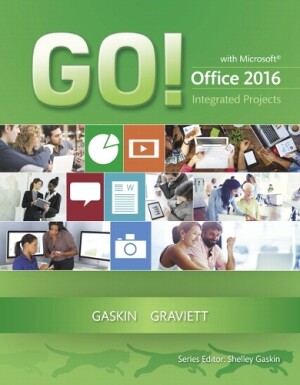 GO! with Microsoft Office 2016 Integrated Projects