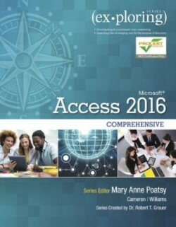 Exploring Microsoft Office Access 2016 Comprehensive