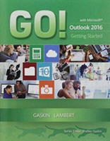 GO! with Microsoft Outlook 2016 Getting Started