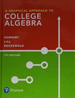 Graphical Approach to College Algebra, A