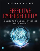 Effective Cybersecurity A Guide to Using Best Practices and Standards