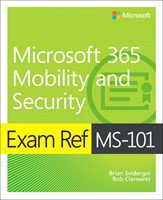 Exam Ref MS-101 Microsoft 365 Mobility and Security, 1/e