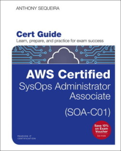 AWS Certified SysOps Administrator Associate (SOA-C01) Certification Guide, 1/e