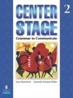 Center Stage 2  Grammar to Communicate, Student Book