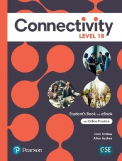 Connectivity Level 1B Student's Book & Interactive Student's eBook with Online Practice, Digital Resources and App