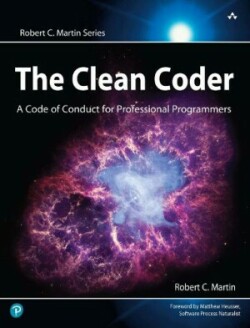 The Clean Coder : A Code of Conduct for Professional Programmers