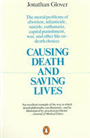 Causing Death and Saving Lives The Moral Problems of Abortion, Infanticide, Suicide, Euthanasia