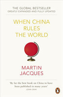 When China Rules The World The Rise of the Middle Kingdom and the End of the Western World [Greatly