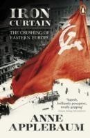 Iron Curtain The Crushing of Eastern Europe 1944-56