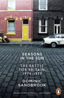 Seasons in the Sun The Battle for Britain, 1974-1979