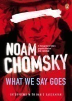 Chomsky, What We Say Goes: Conversations on U.S. Power in a Changing World