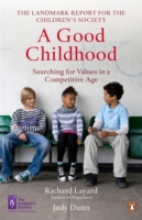 A Good Childhood : Searching for Values in a Competitive Age