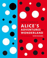 Lewis Carroll's Alice's Adventures in Wonderland : With Artwork by Yayoi Kusama