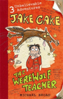 Jake Cake: The Werewolf Teacher