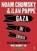 Chomsky, Gaza in Crisis: Reflections on Israel's War Against the Palestinians