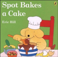 Hill, Eric - Spot Bakes a Cake