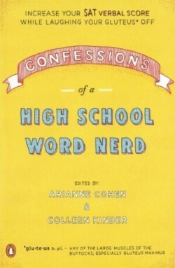 Confessions of a High School Word Nerd Laugh Your Gluteus* Off and Increase Your SAT Verbal Score